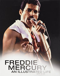 Freddie Mercury: An Illustrated Life 