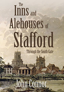 The Inns and Alehouses of Stafford 