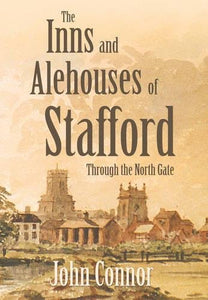 The Inns and Alehouses of Stafford 