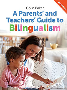 A Parents' and Teachers' Guide to Bilingualism 