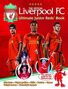 The Official Liverpool FC Ultimate Junior Reds' Book 