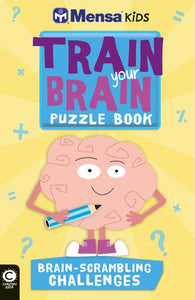 Mensa Train Your Brain: Brain-Scrambling Challenges 