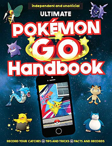 Ultimate Pokemon Go Handbook 