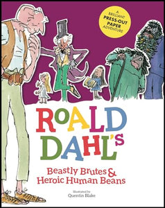 Roald Dahl's Beastly Brutes & Heroic Human Beans 