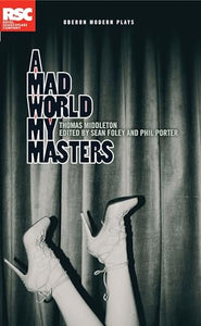 A Mad World My Masters 