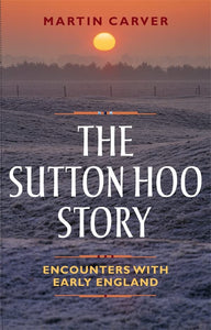 The Sutton Hoo Story 