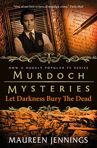 Murdoch Mysteries - Let Darkness Bury The Dead 