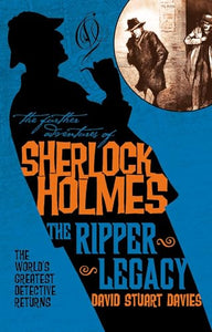 The Further Adventures of Sherlock Holmes: The Ripper Legacy 