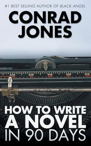How to Write a Novel in 90 Days 