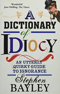 Dictionary Of Idiocy 