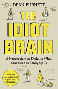 The Idiot Brain 