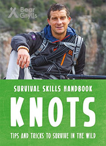 Bear Grylls Survival Skills Handbook: Knots 