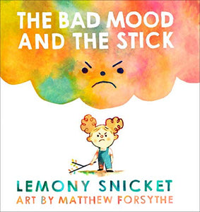 The Bad Mood and the Stick 