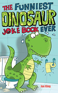 The Funniest Dinosaur Joke Book Ever 