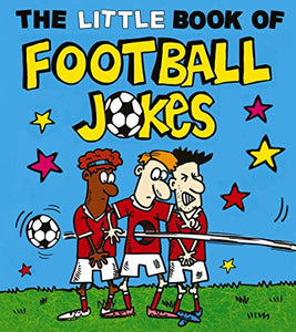 The Little Book of Football Jokes 