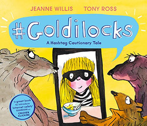 Goldilocks (A Hashtag Cautionary Tale) 