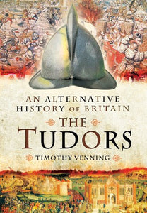 Alternative History of Britain: The Tudors 