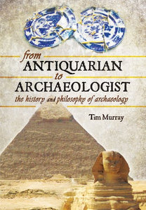 From Antiquarian to Archaeologist 