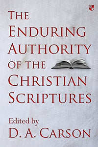 The Enduring Authority of the Christian Scriptures 