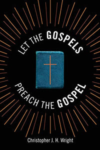 Let the Gospels Preach the Gospel 