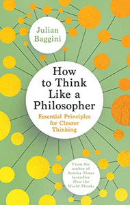 How to Think Like a Philosopher 