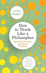 How to Think Like a Philosopher 