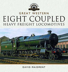 Great Western Eight Coupled Heavy Freight Locomotives 