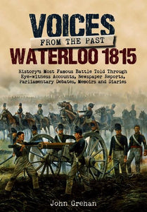 Voices from the Past: Waterloo 1815 