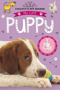 Collect-a-Pet Reader: My Cute Puppy 