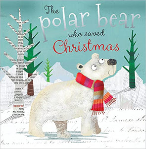 The Polar Bear Who Saved Christmas 