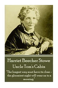 Harriet Beecher Stowe - Uncle Tom's Cabin 