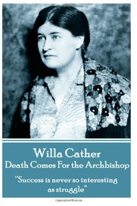 Willa Cather - Death Comes for the Archbishop 