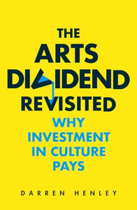 The Arts Dividend Revisited 