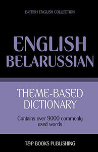 Theme-based dictionary British English-Belarussian - 9000 words 