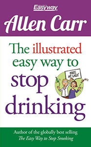 The Illustrated Easy Way to Stop Drinking 