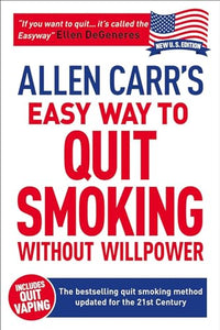 Allen Carr's Easy Way to Quit Smoking Without Willpower - Includes Quit Vaping 