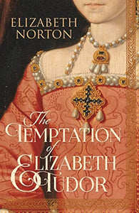 The Temptation of Elizabeth Tudor 