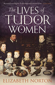 The Lives of Tudor Women 