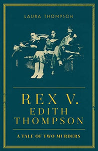 Rex v Edith Thompson 