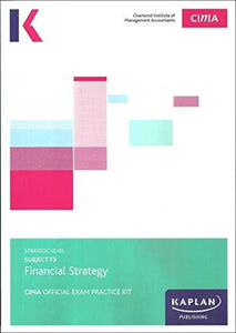 F3 FINANCIAL STRATEGY- EXAM PRACTICE KIT 