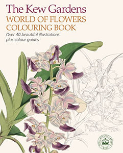 The Kew Gardens World of Flowers Colouring Book 