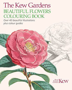 The Kew Gardens Beautiful Flowers Colouring Book 