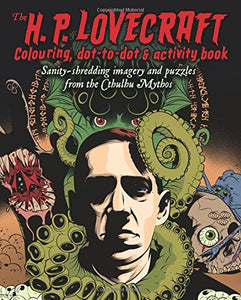 The h.p. Lovecraft Colouring, Dot to Dot and Activity Book 