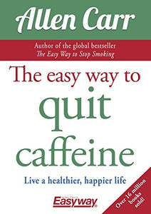 The Easy Way to Quit Caffeine 