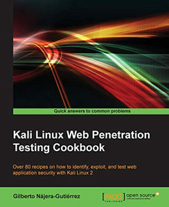 Kali Linux Web Penetration Testing Cookbook 