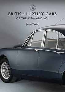 British Luxury Cars of the 1950s and ’60s 