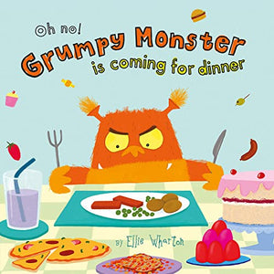 Grumpy Monster is Coming for Dinner 