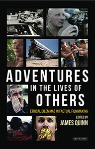 Adventures in the Lives of Others: Ethical Dilemmas in Factual Filmmaking 