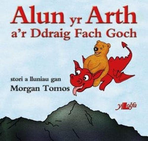 Cyfres Alun yr Arth: Alun yr Arth a'r Ddraig Fach Goch 