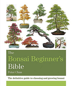 The Bonsai Beginner's Bible 